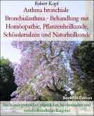 Asthma bronchiale Bronchialasthma - Behandlung mit Homöopathie, Pflanzenheilkunde, Schüsslersalzen und Naturheilkunde (eBook, ePUB)