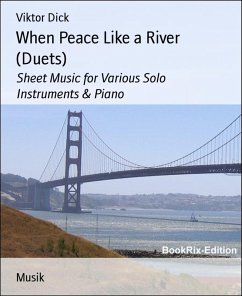 When Peace Like a River (Duets) (eBook, ePUB) - Dick, Viktor