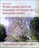 Wrinkles naturally treated with Homeopathy and Schuessler salts (homeopathic cell salts) (eBook, ePUB)