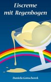Eiscreme mit Regenbogen (eBook, ePUB)
