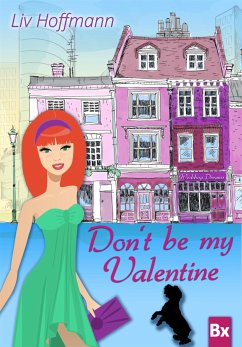 Don´t be my Valentine (eBook, ePUB) - Hoffmann, Liv