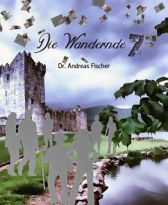 Die Wandernde 7 (eBook, ePUB) - Andreas Fischer, Dr.