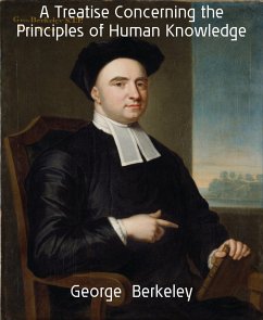 A Treatise Concerning the Principles of Human Knowledge (eBook, ePUB) - Berkeley, George