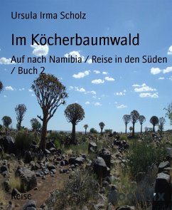 Im Köcherbaumwald (eBook, ePUB) - Scholz, Ursula Irma