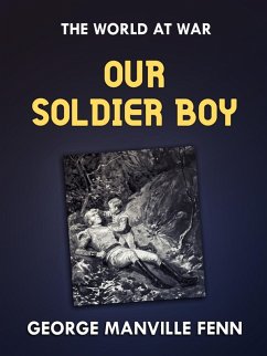 Our Soldier Boy (eBook, ePUB) - Fenn, George Manville