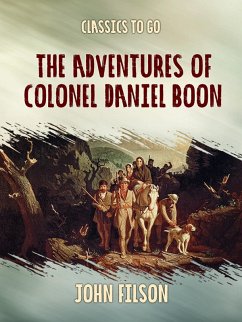 The Adventures of Colonel Daniel Boon (eBook, ePUB) - Filson, John