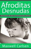 Afroditas Desnudas: Una historia de amor de homosexuales jovenes (eBook, ePUB)