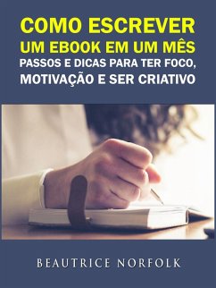 Cover Como escrever um ebook em um mes: Passos e dicas para ter Foco, Motivacao e ser Criativo (eBook, ePUB)