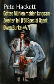 Gottes Mühlen mahlen langsam - Zweiter Teil (FBI Special Agent Owen Burke #47) (eBook, ePUB)