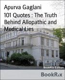 101 Quotes : The Truth Behind Allopathic and Medical Lies (eBook, ePUB)