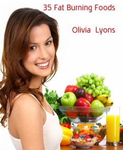 35 Fat Burning Foods (eBook, ePUB) - Lyons, Olivia