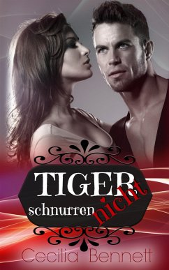 Tiger schnurren nicht (eBook, ePUB) - Bennett, Cecilia