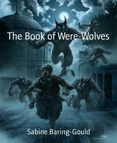 The Book of Were-Wolves (eBook, ePUB) - Baring-Gould, Sabine