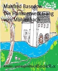 Die Hammerwerk Gang vom Mühlenbach (eBook, ePUB) - Basedow, Manfred