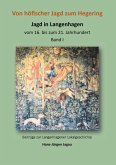 Von höfischer Jagd zum Hegering (eBook, ePUB) Von höfischer Jagd zum Hegering (eBook, ePUB)