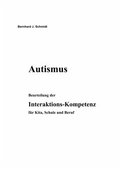 Autismus. Beurteilung der Interaktions-Kompetenz für Kita, Schule und Beruf (eBook, ePUB)