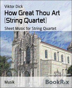 How Great Thou Art (String Quartet) (eBook, ePUB) - Dick, Viktor