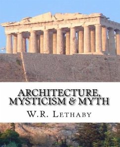 Architecture, Mysticism and Myth (eBook, ePUB) - R. Lethaby, W.