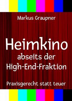 Heimkino abseits der High-End-Fraktion (eBook, ePUB) - Graupner, Markus