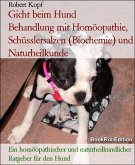 Gicht beim Hund Behandlung mit Homöopathie, Schüsslersalzen (Biochemie) und Naturheilkunde (eBook, ePUB)