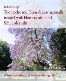 Toothache and Gum disease naturally treated with Homeopathy and Schuessler salts (eBook, ePUB) Toothache and Gum disease naturally treated with Homeopathy and Schuessler salts (eBook, ePUB)