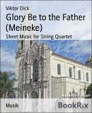 Glory Be to the Father (Meineke) (eBook, ePUB)