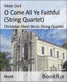O Come All Ye Faithful (String Quartet) (eBook, ePUB)