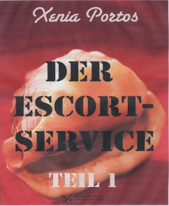 Der Escortservice, Teil 1 (eBook, ePUB) - Portos, Xenia