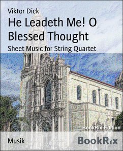 He Leadeth Me! O Blessed Thought (eBook, ePUB) - Dick, Viktor