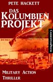 Das Kolumbien-Projekt: Military Action Thriller (eBook, ePUB)