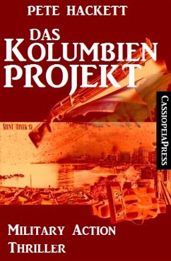 Das Kolumbien-Projekt: Military Action Thriller (eBook, ePUB) - Hackett, Pete