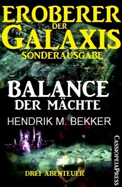 Eroberer der Galaxis: Balance der Mächte (Sonderausgabe) (eBook, ePUB) - M. Bekker, Hendrik