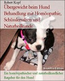 Übergewicht beim Hund Behandlung mit Homöopathie, Schüsslersalzen und Naturheilkunde (eBook, ePUB)