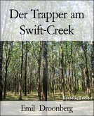 Der Trapper am Swift-Creek (eBook, ePUB)