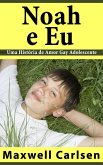 Noah e Eu - Uma Historia de Amor Gay Adolescente (eBook, ePUB)