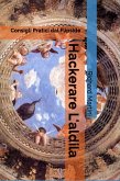 Hackerare l'Aldila: Consigli Pratici dal Flipside (eBook, ePUB) Hackerare l'Aldila: Consigli Pratici dal Flipside (eBook, ePUB)