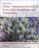 Cellulite - Orangenhaut behandeln mit Homöopathie, Schüsslersalzen und Naturheilkunde (eBook, ePUB)