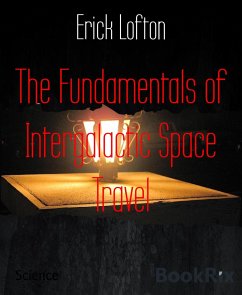 The Fundamentals of Intergalactic Space Travel (eBook, ePUB) - Lofton, Erick