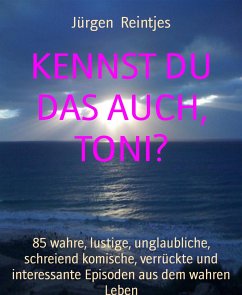 KENNST DU DAS AUCH, TONI? (eBook, ePUB) - Reintjes, Jürgen