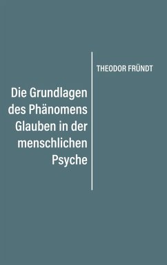 Cover Die Grundlagen des Phänomens Glauben in der menschlichen Psyche (eBook, ePUB)