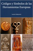 Codigos y Simbolos de las Herramientas Europeas (eBook, ePUB) Codigos y Simbolos de las Herramientas Europeas (eBook, ePUB)