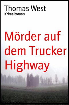 Mörder auf dem Trucker Highway (eBook, ePUB) - West, Thomas