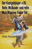 Der Kopfgeldjäger #76: Reite, McQuade - und rette Matt Manning: Erster Teil (eBook, ePUB)