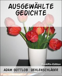Ausgewählte Gedichte (eBook, ePUB) - Oehlenschläger, Adam Gottlob
