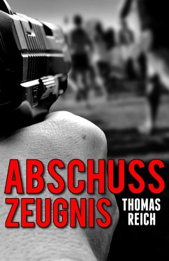 Abschusszeugnis (eBook, ePUB) - Reich, Thomas
