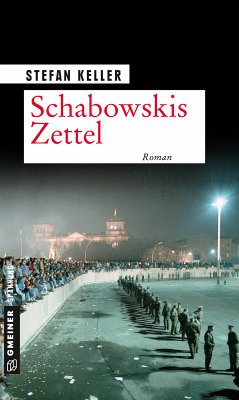 Schabowskis Zettel (eBook, ePUB) - Keller, Stefan