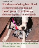 Bindehautentzündung beim Hund Konjunktivitis behandeln mit Homöopathie, Schüsslersalzen (Biochemie) und Naturheilkunde (eBook, ePUB)