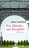 Ein Mörder aus Kurpfalz (eBook, ePUB)