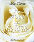 Die Macht der Gefühle (eBook, ePUB)