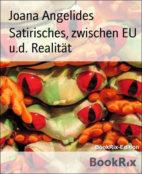 Satirisches, zwischen EU u.d. Realität (eBook, ePUB)